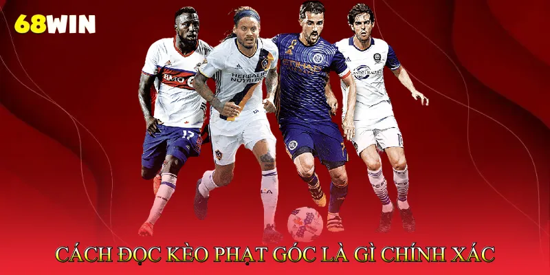 Cách Đọc Kèo Phạt Góc Là Gì Chính Xác