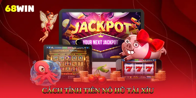Cách Tính Tiền Nổ Hũ Tài Xỉu Chính Xác Từng Ván Chơi 1 Cách Tính Tiền Nổ Hũ Tài Xỉu