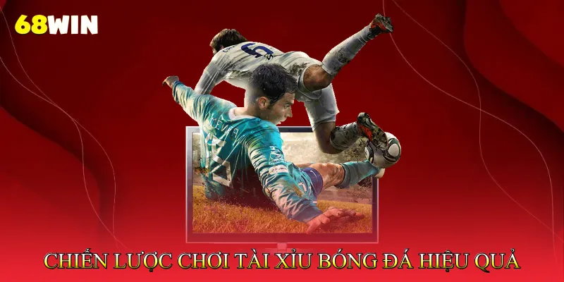 Luật Tài Xỉu Bóng Đá - Hướng Dẫn Đọc Kèo Over/Under 4 Chiến Lược Chơi Tài Xỉu Bóng Đá Hiệu Quả