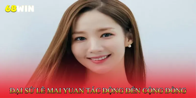 Đại sứ Lê Mai Yuan 3 Đại sứ Lê Mai Yuan tác động sâu rộng đến cộng đồng người chơi