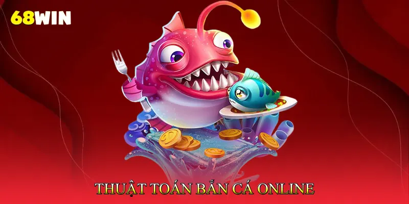 Thuật Toán Bắn Cá Online